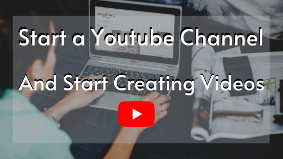 Start a Youtube channel