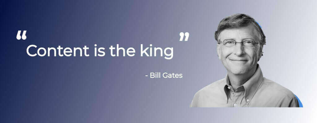 Content is King - Bill Gates