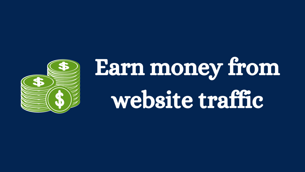 How to Make money from website traffic