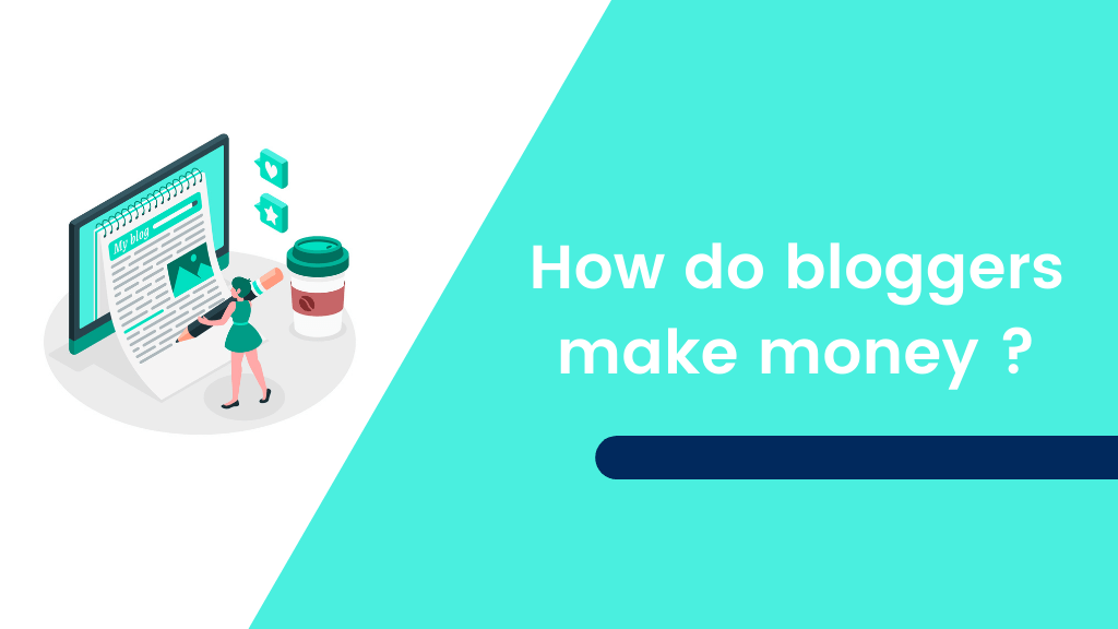 How do bloggers make money